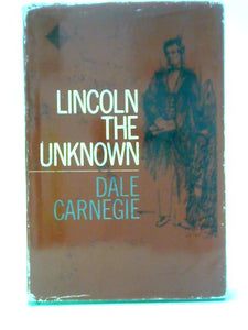 Lincoln The Unknown 