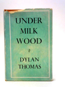 Under Milk Wood: A Play For Voices 