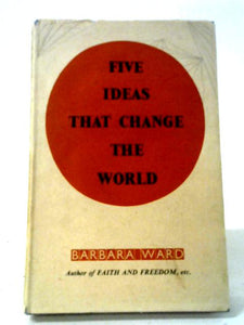 Five Ideas That Change The World - The Aggrey-Fraser-Guggisberg Lectures 