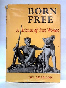 Born Free: A Lioness of Two Worlds 