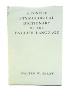 A Concise Etymological Dictionary of the English Language. 