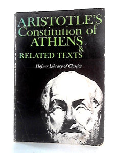 Aristotle's Constitution of Athens and Related Texts 