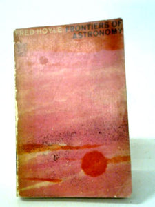 Frontiers Of Astronomy (Mercury Books. No. 1.) 