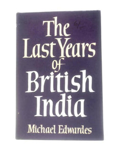 The Last Years of British India 