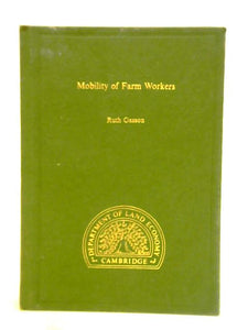 Mobility of Farm Workers: A Study of the Effects of Towns and Industrial Employment on the Supply of Farm Labour 