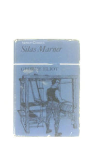 Silas Marner: The Weaver of Raveloe 