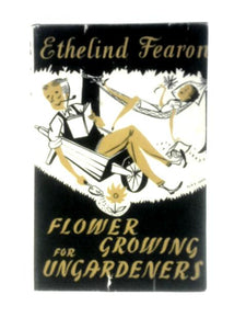 Flower Growing for Ungardeners 