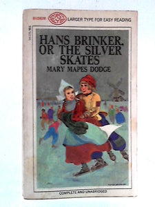 Hans Brinker, Or the Silver Skates 