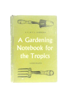 A Gardening Notebook for the Tropics 