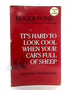 It's Hard to Look Cool When Your Car's Full of Sheep: Tales from The Back Forty 