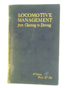 Locomotive Management From Cleaning to Driving 