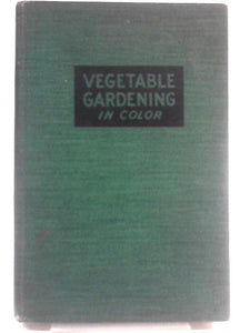 Vegetable Gardening in Color 