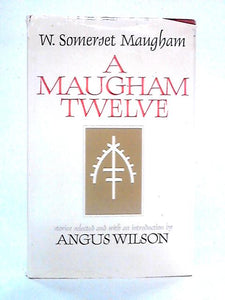 A Maugham Twelve: Short Stories 