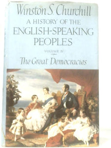 A History of the English-Speaking Peoples Vol IV The Great Democracies 