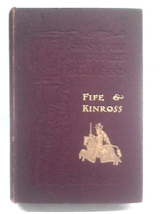 A History Of Fife And Kinross 