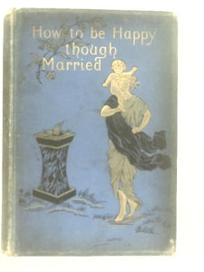 How to be Happy though Married 