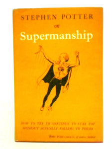 Supermanship, Or, How To Continue To Stay Top Without Actually Falling Apart 