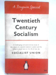 Twentieth Century Socialism - The Economy Of To-Morrow 