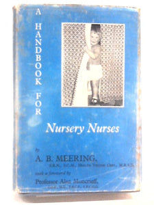 A Handbook for Nursery Nurses (Bailliere's Handbooks for Nurses) 