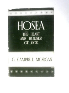 Hosea: The Heart and Holiness of God 