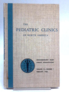 The Pediatric Clinics of North America: Vol. 13 - Number 1 