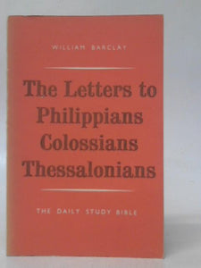 The Letters to the Philippians, Colossians and Thessalonians 