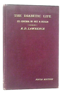 The Diabetic Life, Its Control by Diet and Insulin 