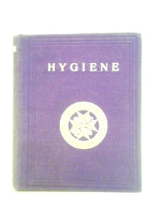 Hygiene or the Gospel of Health- the Authorised Textbook of the St. John Ambulance Association 