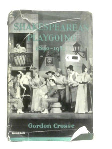 Shakespearean Playgoing, 1890-1952 