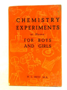 Chemistry Experiments at Home for Boys and Girls 