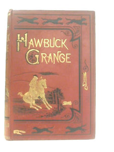 Hawbuck Grange or The Sporting Adventures of Thomas Scott, Esq 