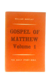 The Gospel Of Matthew Volume One - Chapters I to X 