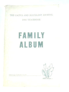 Family Album: The Cactus and Succulent Journal Yearbook 1966 