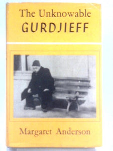 Unknowable Gurdjieff 