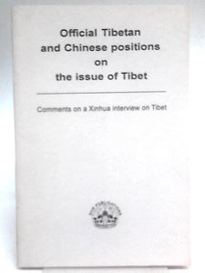 Official Tibetan and Chinese Positions on the Issue of Tibet 