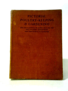 Pictorial Poultry-Keeping and Gardening 