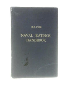 Naval Ratings Handbook. B.R. 1938 