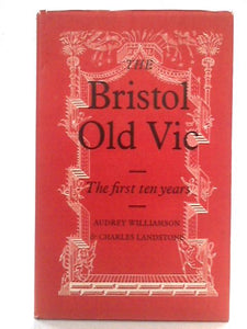 The Bristol Old Vic: The First Ten Years 