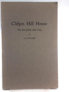 Clifton Hill House: the First Phase 1909-1959 