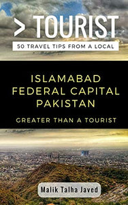 Greater Than a Tourist- Islamabad Federal Capital Pakistan 