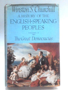 A History of the English Speaking World, Volume IV: The Great Democracies 