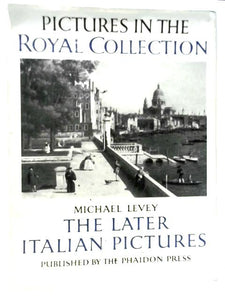 The Later Italian Pictures in the Royal Collection 