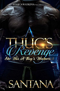 A Thug's Revenge: She Was A Thug's Weakness 3 