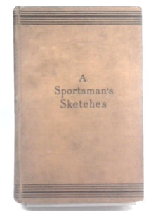 A Sportsman's Sketches, Volume II (The Novels of Ivan Turgenev Volume IX) 