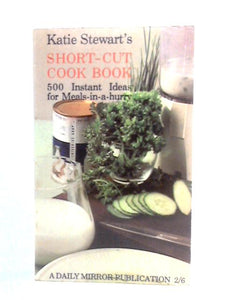 Katie Stewart's Short-Cut Cook Book 