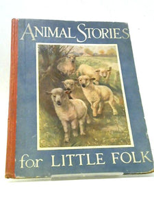 Animal Stories for Little Folk 