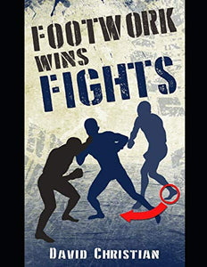 Footwork Wins Fights 