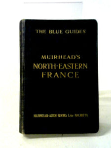 The Blue Guides: North-Eastern France 