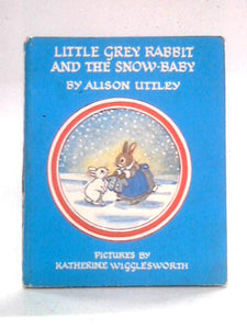 Little Grey Rabbit and the Snow Baby 