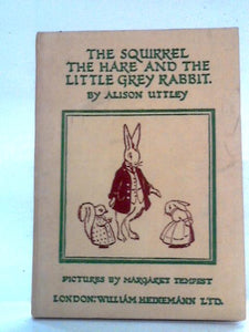 The Squirrel, the Hare and The Little Grey Rabbit 